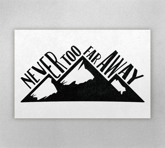 Never Too Far Away Print